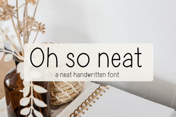 Oh so Neat: A Script Handwritten Font for Thoughtful Editorial Design